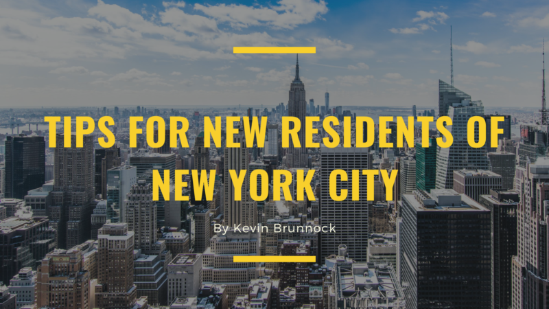 Kevin Brunnock - Tips For New Residents of New york City